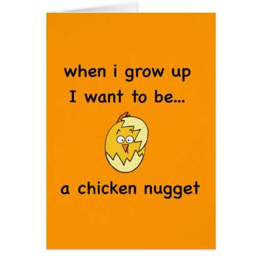 Image of I want to be...a Chicken Nugget!