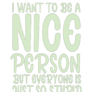 i want to be a nice person,but everyone is just Two-Tone coffee mug