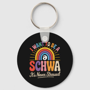 I Want To Be A Schwa It's Never Stressed Science O Key Ring