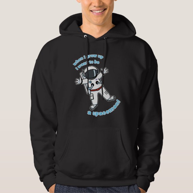 I want to be a spaceman! hoodie (Front)