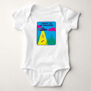 I Want To Be Changed UFO  Baby Bodysuit
