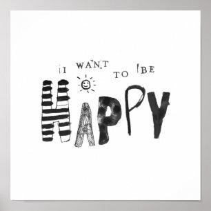 I Want to Be Happy Poster