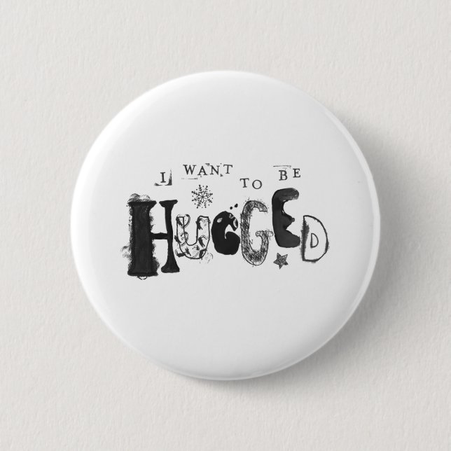 I Want to Be Hugged 6 Cm Round Badge (Front)