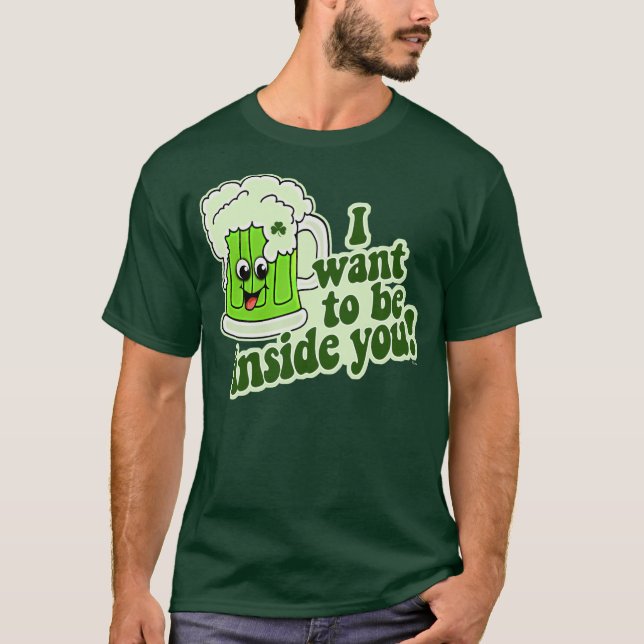 I Want To Be Inside You T-Shirt (Front)