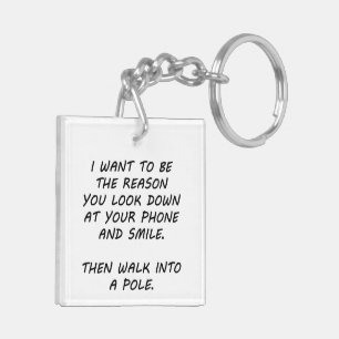 I Want To Be The Reason Key Ring