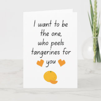 I Want To Be Your Tangerine Peeler Cute Funny Vale Card