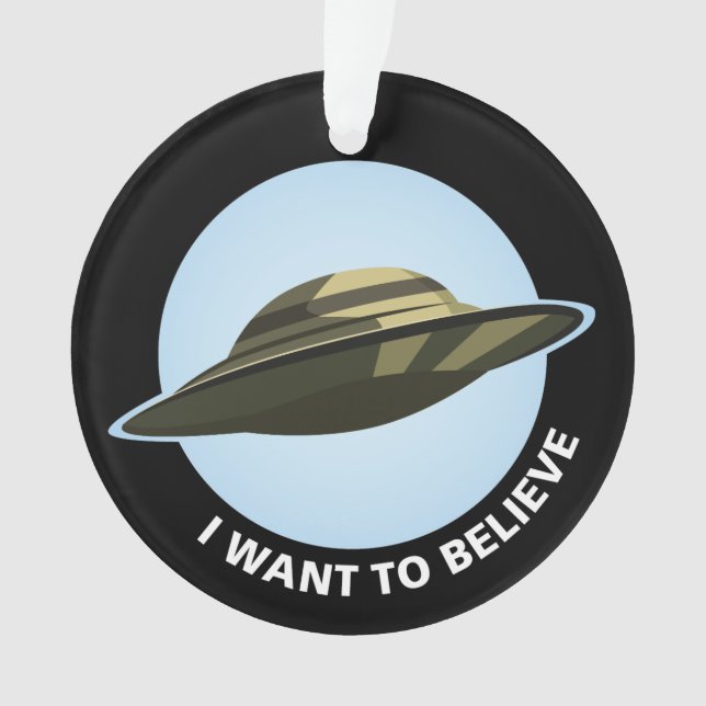 I Want To Believe Acrylic Ornament (Front)