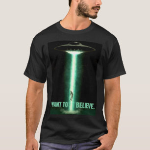 I Want To Believe  Alien UFO T-Shirt