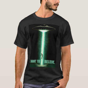 I Want To Believe  Alien UFO T-Shirt