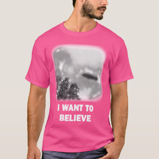 I Want To Believe - Blimp Version T-Shirt