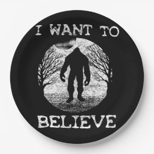 I WANT TO BELIEVE Funny Bigfoot Sasquatch Full Moo Paper Plate