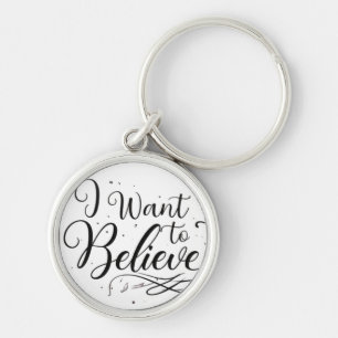 I Want to Believe - Premium Round Keychain