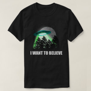 I Want To Believe T-Shirt