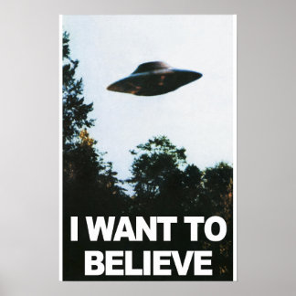 I Want to Believe UFO Alien Abduction Poster