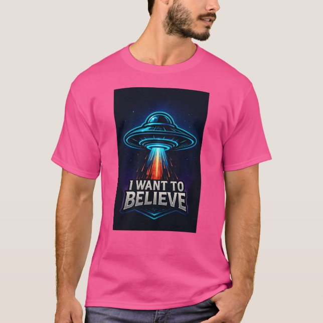 I want to Believe UFO T-Shirt (Front)