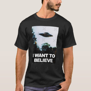 I Want To Believe Ufo Ufo T-Shirt