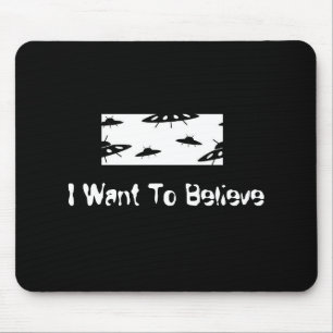 I Want To Believe X-Files Mouse Mat