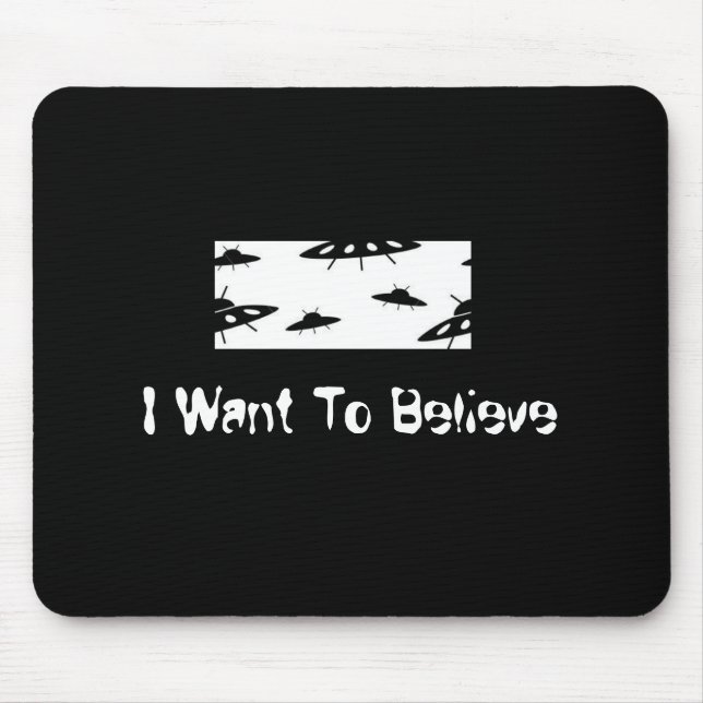 I Want To Believe X-Files Mouse Mat (Front)