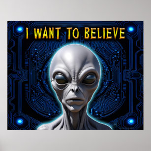 I WANT TO BELIEVE Zeta Reticula Grey Alien Tech Poster