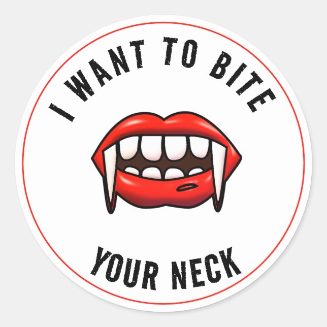 I want to bite your neck classic round sticker (Front)