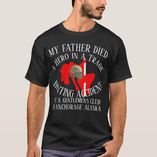 I WANT TO DIE IN A TRAGIC HUNTING ACCIDENT Club T-Shirt (Front)
