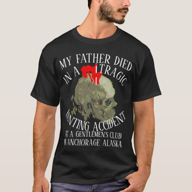 I WANT TO DIE IN A TRAGIC HUNTING ACCIDENT Club T-Shirt (Front)