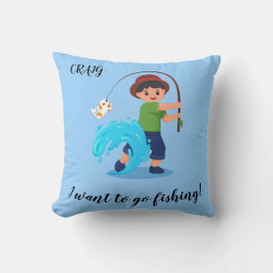 "I WANT TO GO FISHING" Boys Fishing Cushion