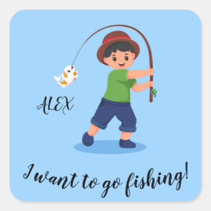 "I WANT TO GO FISHING" Boys Fishing Square Sticker