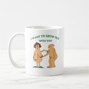 I Want To Grow Old With You Funny.Funny Valentines Coffee Mug