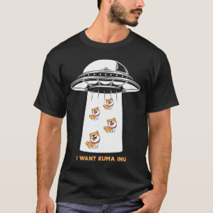 I want to Kuma Inu Coin Blockchain Crypto Token Di T-Shirt