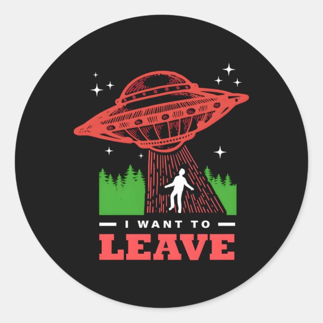 I Want To Leave Classic Round Sticker (Front)