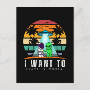 I Want To Leave is world Alien Vintage Sunset Holiday Postcard