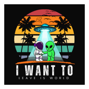I Want To Leave is world Alien Vintage Sunset Photo Print