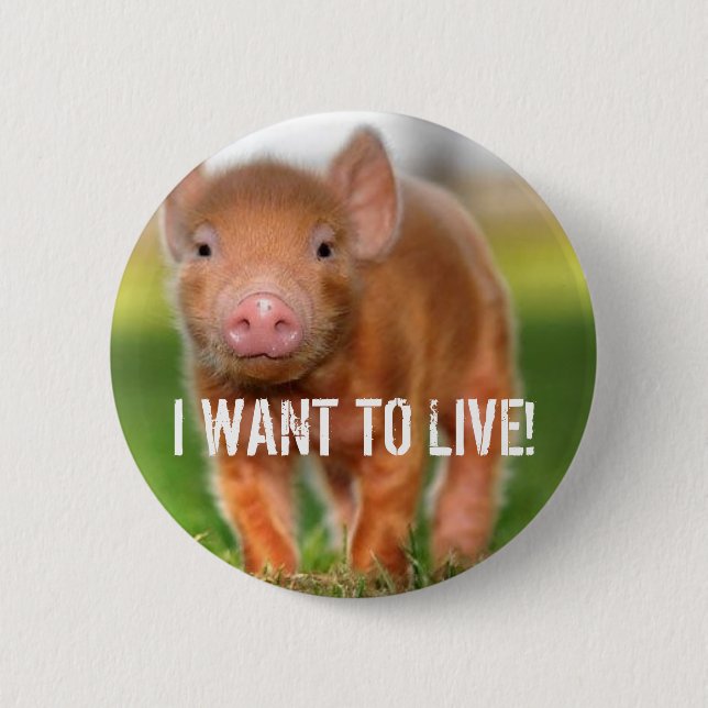 I WANT TO LIVE! 6 CM ROUND BADGE (Front)