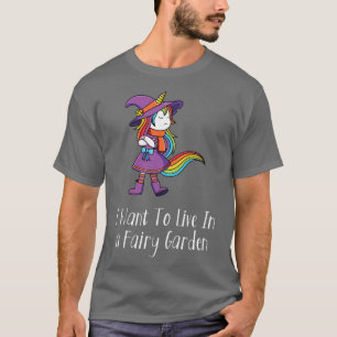 I Want to Live in a Fairy Garden Fairicorn Art Gif T-Shirt