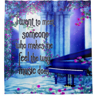 I want to meet someone ... Music Shower Curtain