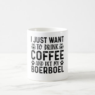 I Want To Pet My Boerboel Coffee Mug