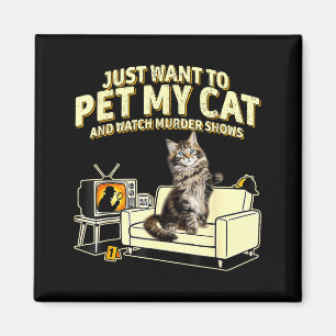 I want to pet my cat himalayan and watch shows  magnet