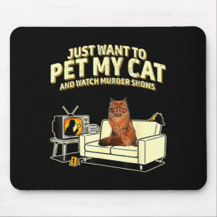 I want to pet my cat maine coon and watch shows mouse mat