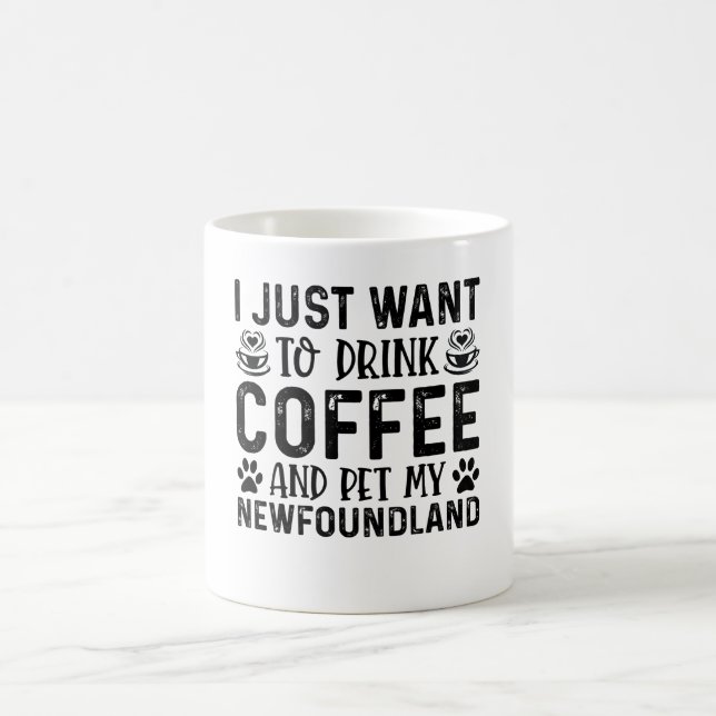 I Want To Pet My Newfoundland Coffee Mug (Center)