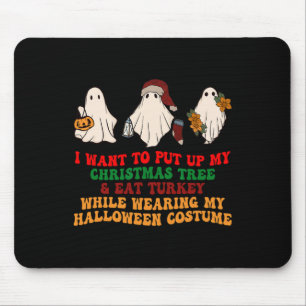 I Want To Put Up My Christmas Tree And Eat Turkey Mouse Mat