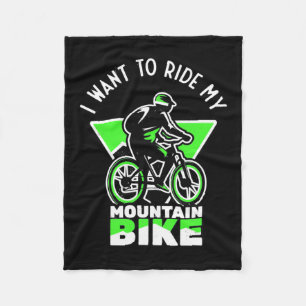 I Want To Ride My Mountain Bike Fleece Blanket