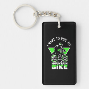 I Want To Ride My Mountain Bike Key Ring