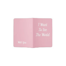 I Want To See The World With You Passport Holder