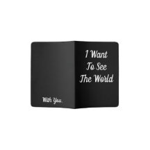 I Want To See The World With You Passport Holder