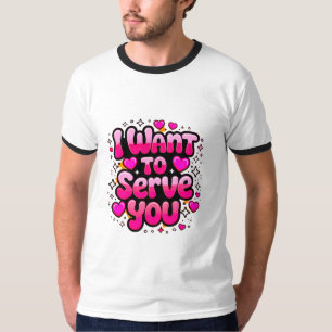 I Want To Serve You – Cute Heart Design Men’s T-Shirt