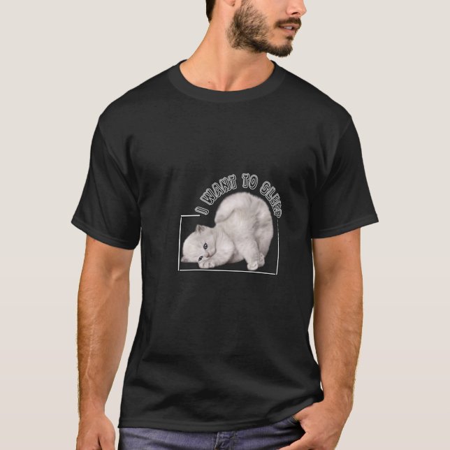 I want to sleep T-Shirt (Front)