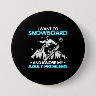 I Want To Snowboard 7.5 Cm Round Badge