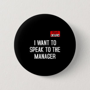 I Want To Speak To The Manager Funny Karen Hallowe 6 Cm Round Badge