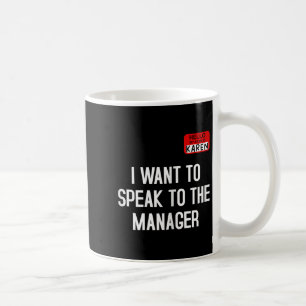 I Want To Speak To The Manager Funny Karen Hallowe Coffee Mug